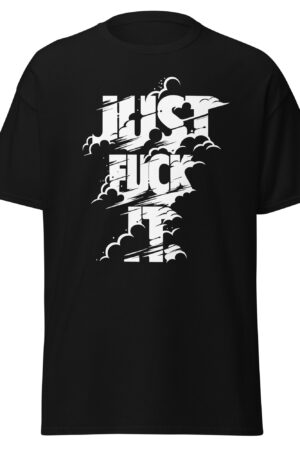 “Just Fuck It” Short Sleeve Tee | Black