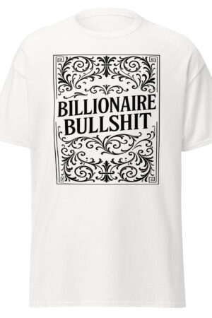 “Billionaire Bullshit” Short Sleeve Tee | White
